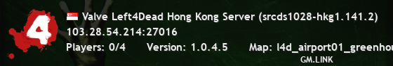 Valve Left4Dead Hong Kong Server (srcds1028-hkg1.141.2)