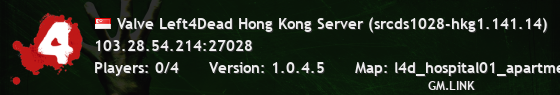 Valve Left4Dead Hong Kong Server (srcds1028-hkg1.141.14)