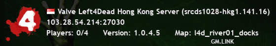 Valve Left4Dead Hong Kong Server (srcds1028-hkg1.141.16)