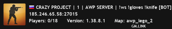 CRAZY PROJECT | 1 | AWP SERVER | !ws !gloves !knife [BOT] - FREE VIP!