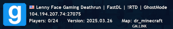 Lenny Face Gaming Deathrun | FastDL | !RTD | GhostMode