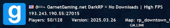 🔻 GarnetGaming.net DarkRP ▌ No Downloads | High FPS