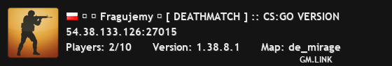 ▉ ★ Fragujemy ★ [ DEATHMATCH ] :: CS:GO VERSION