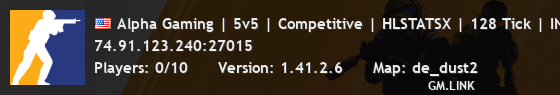 Alpha Gaming | 5v5 | Competitive | HLSTATSX | 128 Tick | INAP |