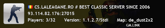 CS.LALEAGANE.RO # BEST CLASSIC SERVER SINCE 2006