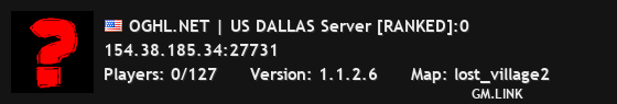 OGHL.NET | US DALLAS Server [RANKED]:0