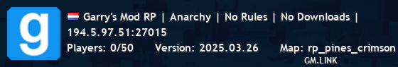 Garry's Mod RP | Anarchy | No Rules | No Downloads |