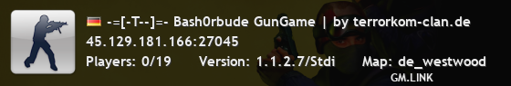 -=[-T--]=- Bash0rbude GunGame | by terrorkom-clan.de