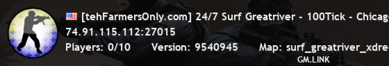 [tehFarmersOnly.com] 24/7 Surf Greatriver - 100Tick - Chicago