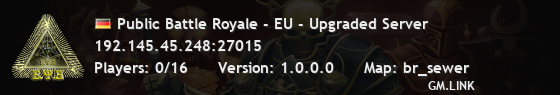 Public Battle Royale - EU - Upgraded Server