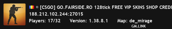 ★ [CSGO] GO.FAIRSIDE.RO 128tick FREE VIP SKINS SHOP CREDITS