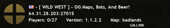 - [ WILD WEST ] - OG Maps, Bots, And Beer!