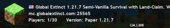 Global Extinct 1.21.7 Semi-Vanilla Survival with Land-Claim. What's for dinner?!!!