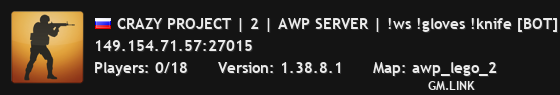 CRAZY PROJECT | 2 | AWP SERVER | !ws !gloves !knife [BOT] - FREE VIP!