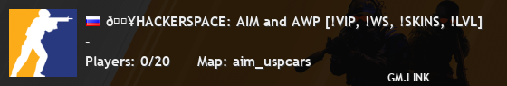 🔥HACKERSPACE: AIM and AWP [!VIP, !WS, !SKINS, !LVL]