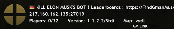 KILL ELON MUSK'S BOT ! Leaderboards : https://FindGmanMusk.ovh