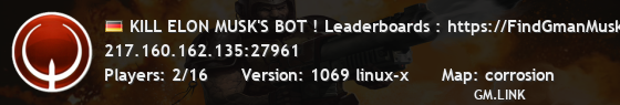 KILL ELON MUSK'S BOT ! Leaderboards : https://FindGmanMusk.ovh