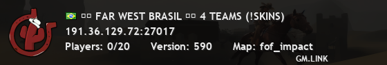 ██ FAR WEST BRASIL ██ 4 TEAMS (!SKINS)