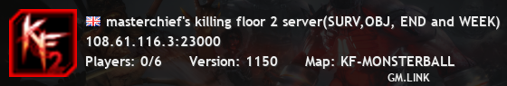 masterchief's killing floor 2 server(SURV,OBJ, END and WEEK)