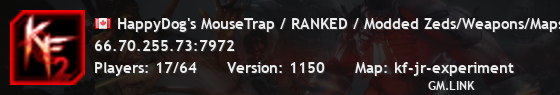 HappyDog's MouseTrap / RANKED / Modded Zeds/Weapons/Maps