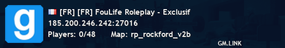 [FR] [FR] FouLife Roleplay - Exclusif