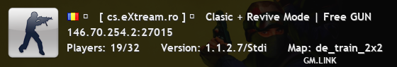 ★   [ cs.eXtream.ro ] ⮞   Clasic + Revive Mode | Free GUN