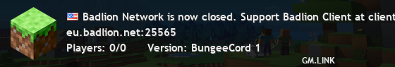 Badlion Network is now closed. Support Badlion Client at client.badlion.net <3