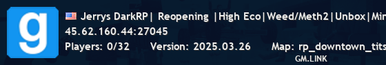 Jerrys DarkRP| Reopening |High Eco|Weed/Meth2|Unbox|Mining|