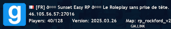 [FR] 🌅 Sunset Easy RP 🌅 Le Roleplay sans prise de tête.