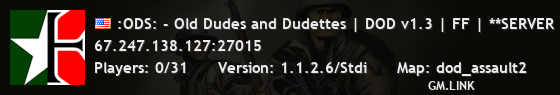 :ODS: - Old Dudes and Dudettes | DOD v1.3 | FF | **SERVER 2**