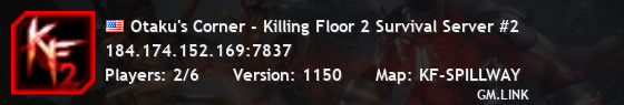 Otaku's Corner - Killing Floor 2 Survival Server #2