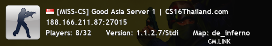 [MISS-CS] Good Asia Server 1 | CS16Thailand.com