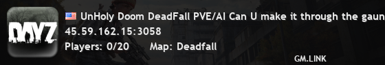 UnHoly Doom DeadFall PVE/AI Can U make it through the gauntlet?