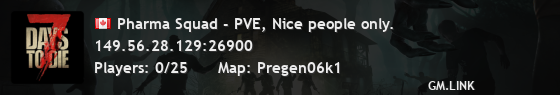 Pharma Squad - PVE, Nice people only.