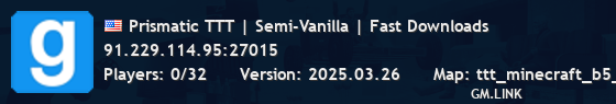 Prismatic TTT | Semi-Vanilla | Fast Downloads