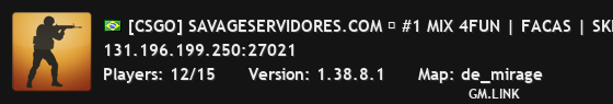 [CSGO] SAVAGESERVIDORES.COM ➔ #1 MIX 4FUN | FACAS | SKINS | L