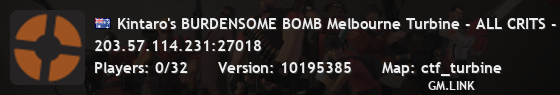 Kintaro's BURDENSOME BOMB Melbourne Turbine - ALL CRITS - ALL T