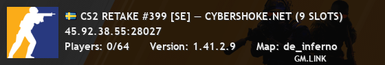 CS2 RETAKE #399 [SE] — CYBERSHOKE.NET (9 SLOTS)