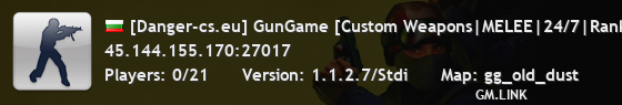 [Danger-cs.eu] GunGame [Custom Weapons|MELEE|24/7|Ranks|FUN]