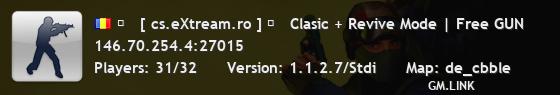 ★   [ cs.eXtream.ro ] ⮞   Clasic + Revive Mode | Free GUN