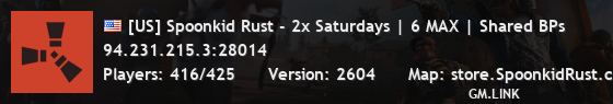 [US] Spoonkid Rust - 2x Saturdays | 6 MAX | Shared BPs