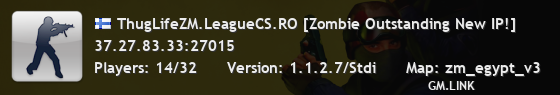 ThugLifeZM.LeagueCS.RO [Zombie Outstanding New IP!]