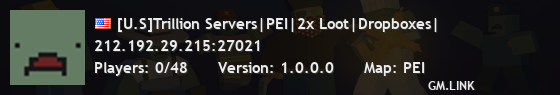 [U.S]Trillion Servers|PEI|2x Loot|Dropboxes|