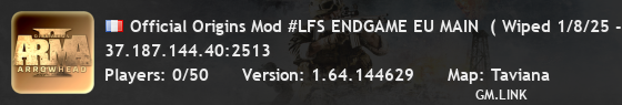 Official Origins Mod #LFS ENDGAME EU MAIN  ( Wiped 1/8/25 - ??/