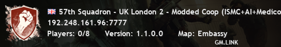 57th Squadron - UK London 2 - Modded Coop (ISMC+AI+Medicon)