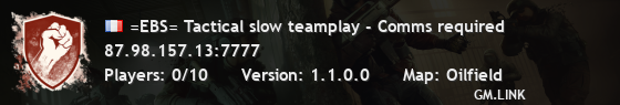 =EBS= Tactical slow teamplay - Comms required