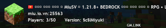 ╭█╮ ╭█╮ ╭█╮ ☁ MiuSV ☁ 1.21.8+ BEDROCK ╰█╯ ╰█╯ ╰█╯ ⚔ RPG • Làm Ruộng • Cày Cuốc ⚔