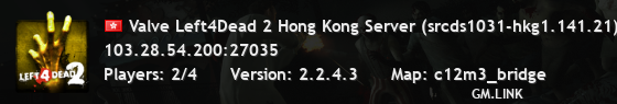 Valve Left4Dead 2 Hong Kong Server (srcds1031-hkg1.141.21)