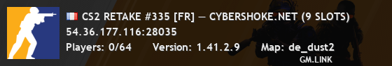CS2 RETAKE #335 [FR] — CYBERSHOKE.NET (9 SLOTS)
