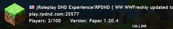 )Roleplay DND Experience!RPDND ( WW WWFreshly updated to 1.20.4!